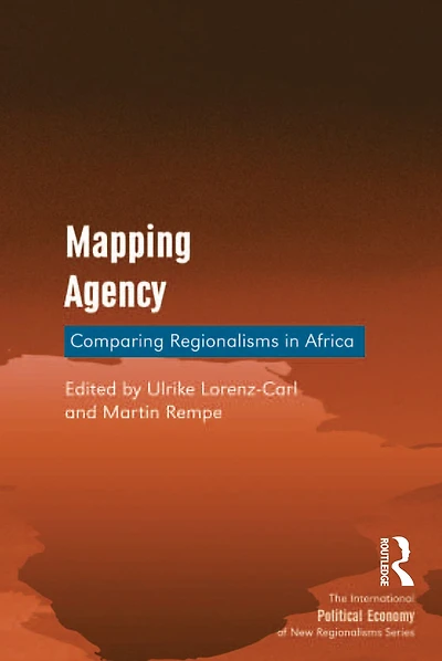 Mapping Agency: Comparing Regionalisms Africa