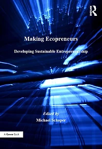 Making Ecopreneurs: Developing Sustainable Entrepreneurship