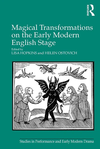 Magical Transformations on the Early Modern English Stage