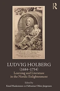 Ludvig Holberg (1684-1754): Learning and Literature the Nordic Enlightenment