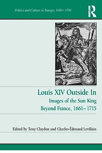 Louis XIV Outside In: Images of the Sun King Beyond France, 1661-1715