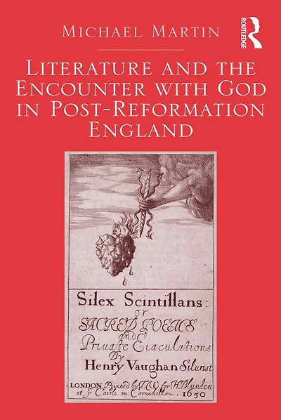 Literature and the Encounter with God Post-Reformation England