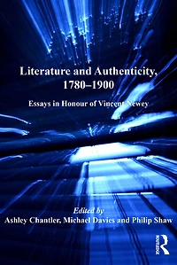 Literature and Authenticity, 1780-1900: Essays Honour of Vincent Newey