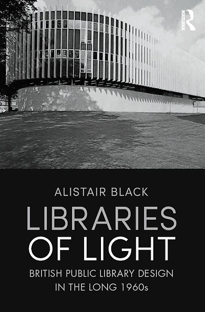 Libraries of Light: British public library design the long 1960s