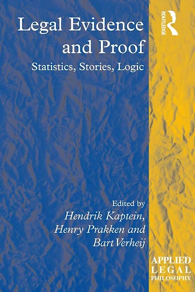 Legal Evidence and Proof: Statistics, Stories, Logic