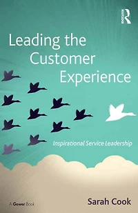 Leading the Customer Experience: Inspirational Service Leadership