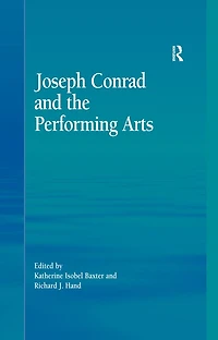 Joseph Conrad and the Performing Arts
