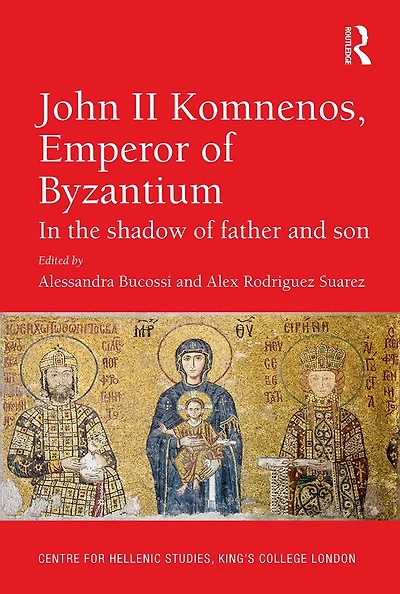 John II Komnenos, Emperor of Byzantium: the Shadow Father and Son