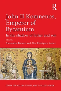 John II Komnenos, Emperor of Byzantium: the Shadow Father and Son