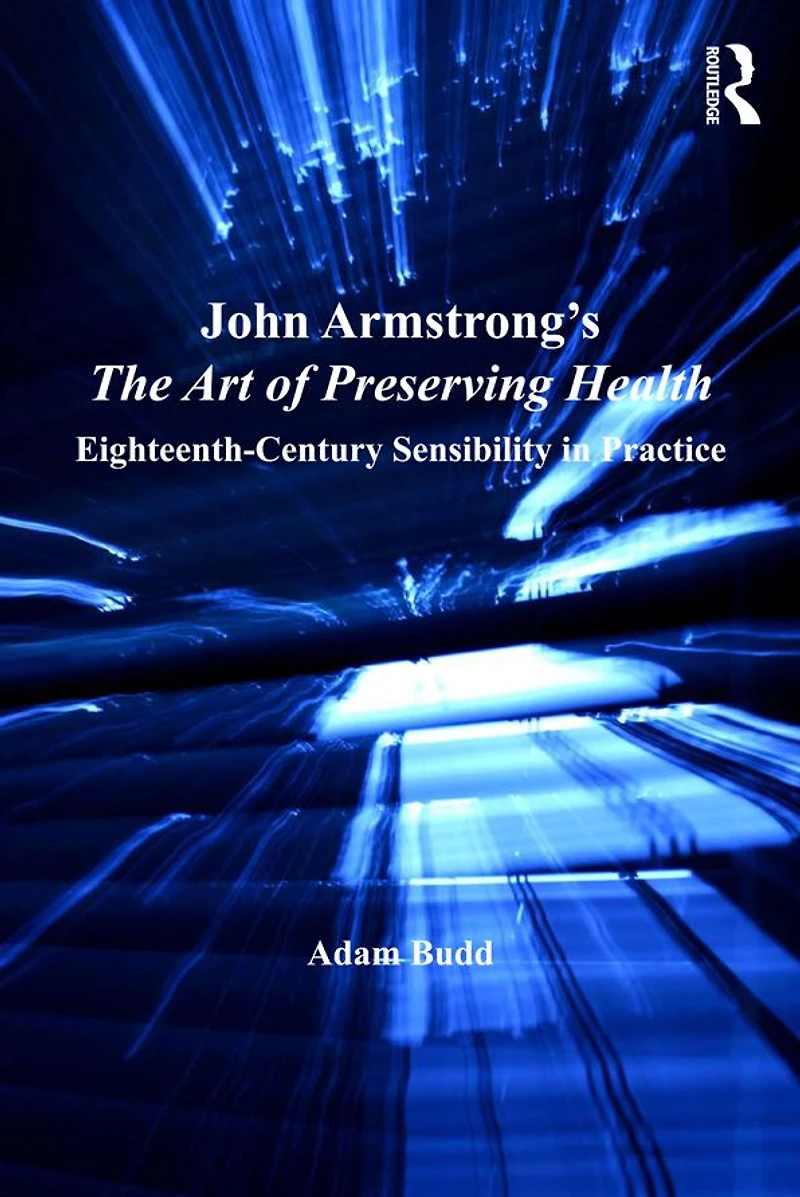 John Armstrong's The Art of Preserving Health: Eighteenth-Century Sensibility Practice