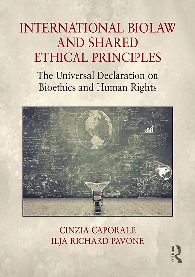 International Biolaw and Shared Ethical Principles: The Universal Declaration on Bioethics Human Rights