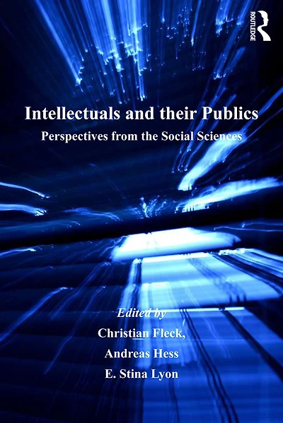 Intellectuals and their Publics: Perspectives from the Social Sciences