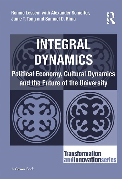 Integral Dynamics: Political Economy, Cultural Dynamics and the Future of University