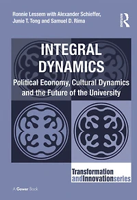 Integral Dynamics: Political Economy, Cultural Dynamics and the Future of University