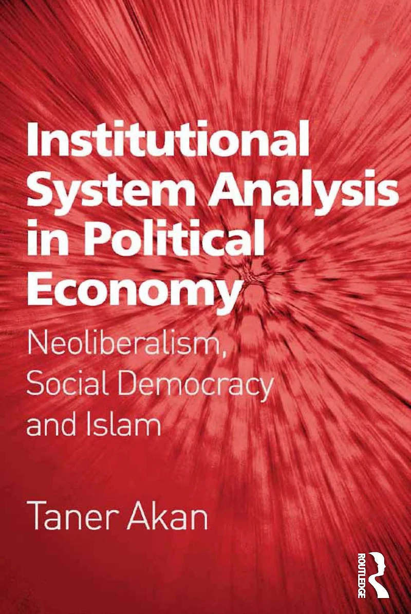 Institutional System Analysis Political Economy: Neoliberalism, Social Democracy and Islam