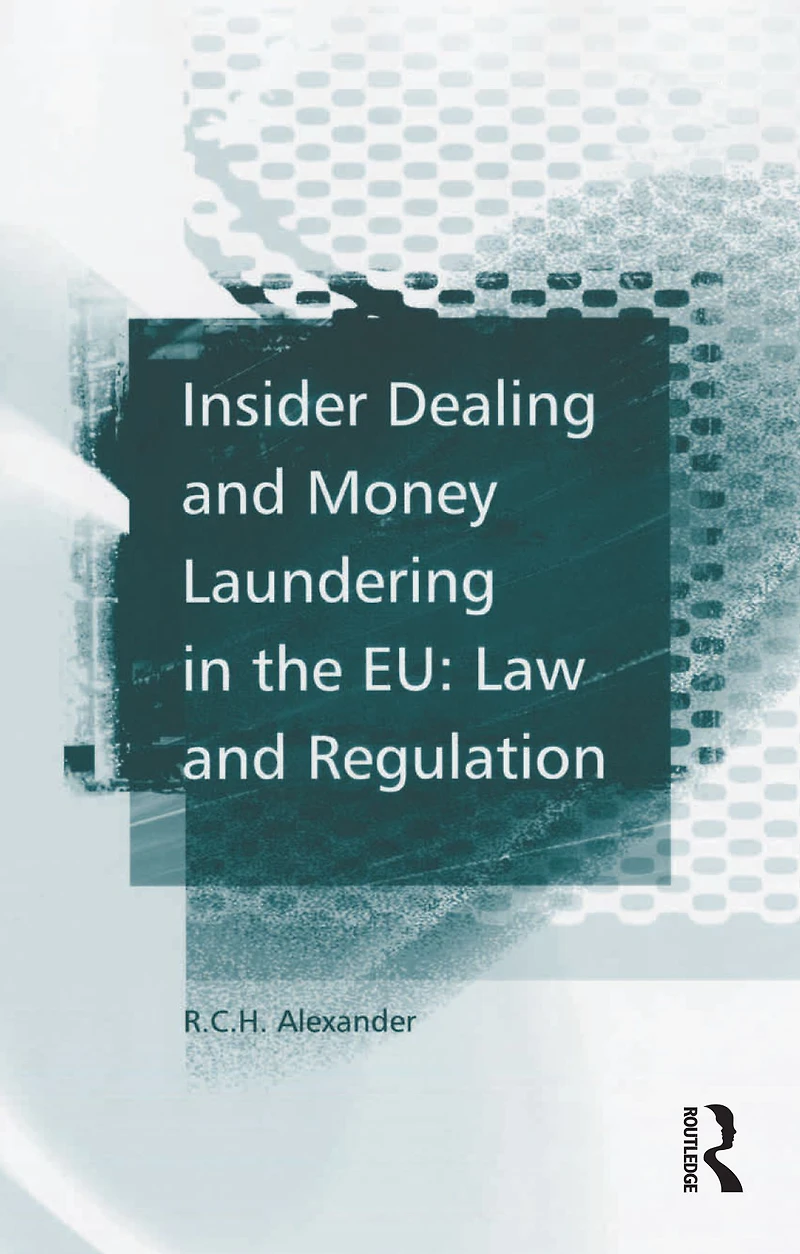 Insider Dealing and Money Laundering the EU: Law Regulation