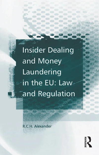 Insider Dealing and Money Laundering the EU: Law Regulation