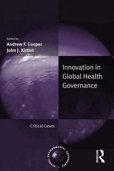 Innovation Global Health Governance: Critical Cases