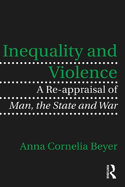 Inequality and Violence: A Re-appraisal of Man, the State War