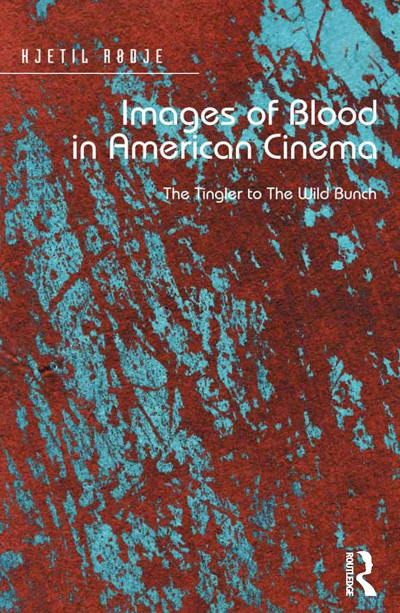 Images of Blood American Cinema: The Tingler to Wild Bunch
