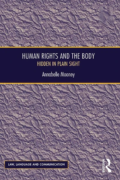 Human Rights and the Body: Hidden Plain Sight