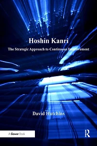 Hoshin Kanri: The Strategic Approach to Continuous Improvement