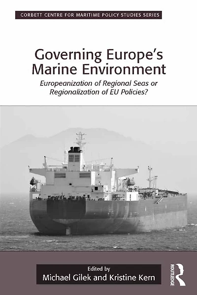 Governing Europe's Marine Environment: Europeanization of Regional Seas or Regionalization of EU Policies?
