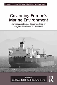 Governing Europe's Marine Environment: Europeanization of Regional Seas or Regionalization of EU Policies?