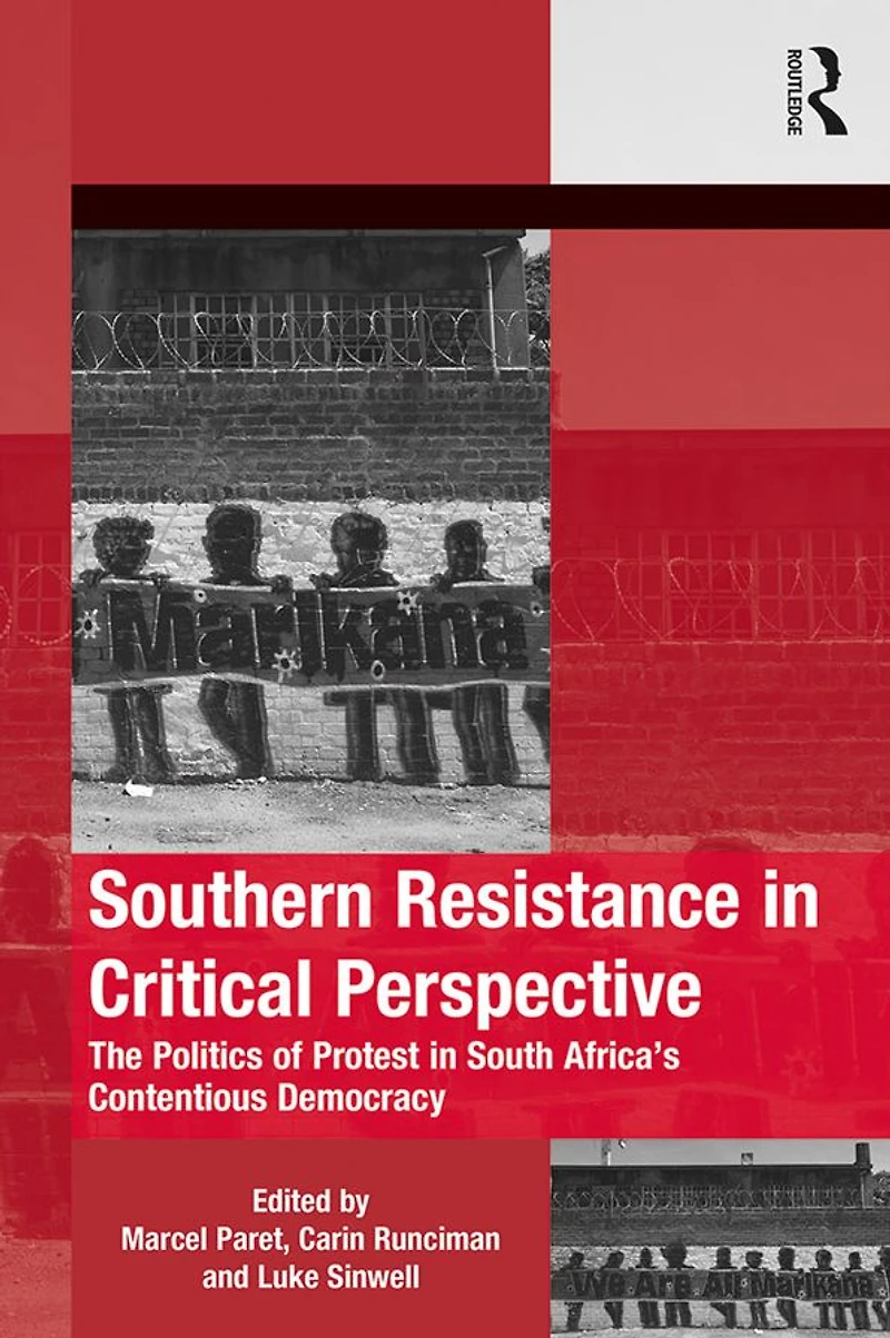 Southern Resistance Critical Perspective: The Politics of Protest South Africa's Contentious Democracy