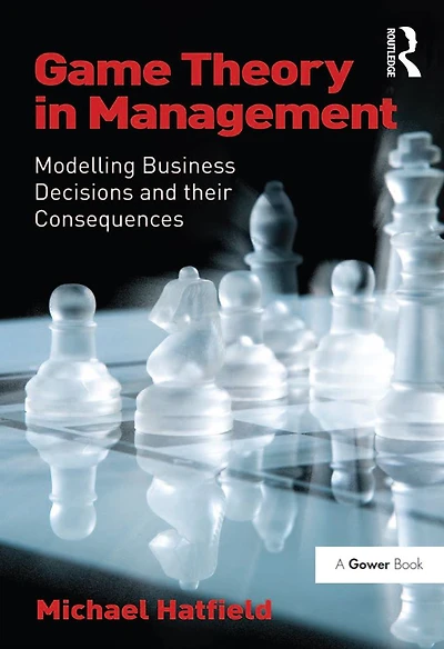Game Theory Management: Modelling Business Decisions and their Consequences