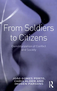 From Soldiers to Citizens: Demilitarization of Conflict and Society