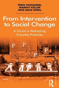 From Intervention to Social Change: A Guide Reshaping Everyday Practices