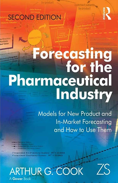 Forecasting for the Pharmaceutical Industry: Models New Product and In-Market How to Use Them