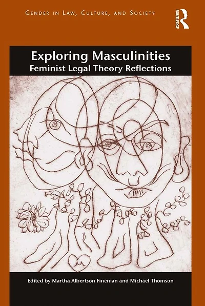 Exploring Masculinities: Feminist Legal Theory Reflections