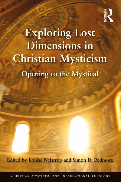 Exploring Lost Dimensions Christian Mysticism: Opening to the Mystical