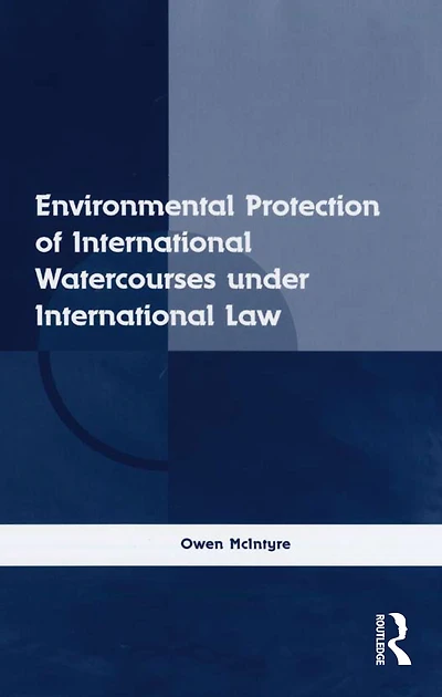 Environmental Protection of International Watercourses under Law