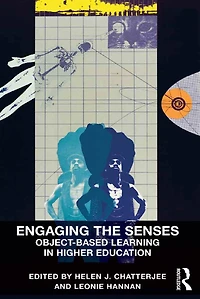 Engaging the Senses: Object-Based Learning Higher Education