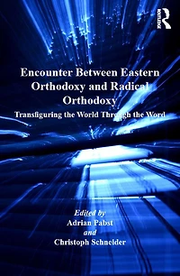 Encounter Between Eastern Orthodoxy and Radical Orthodoxy: Transfiguring the World Through Word
