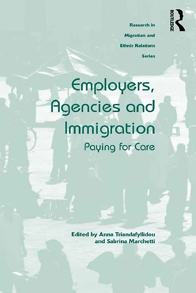 Employers, Agencies and Immigration: Paying for Care