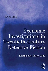 Economic Investigations Twentieth-Century Detective Fiction: Expenditure, Labor, Value