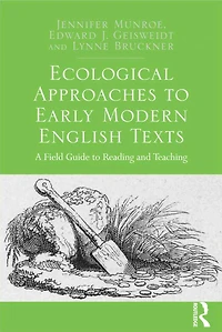 Ecological Approaches to Early Modern English Texts: A Field Guide Reading and Teaching