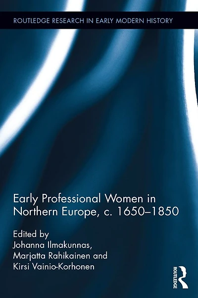 Early Professional Women Northern Europe, c. 1650-1850