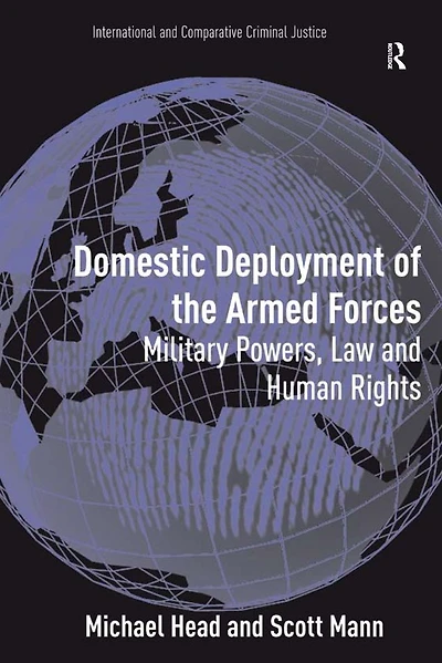 Domestic Deployment of the Armed Forces: Military Powers, Law and Human Rights