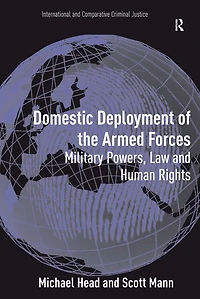 Domestic Deployment of the Armed Forces: Military Powers, Law and Human Rights
