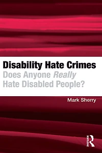 Disability Hate Crimes: Does Anyone Really Disabled People?