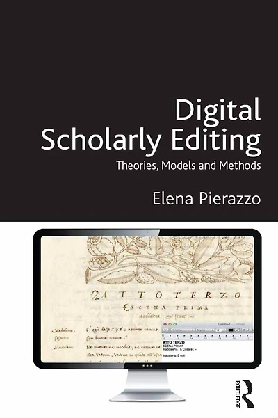 Digital Scholarly Editing: Theories, Models and Methods