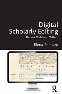 Digital Scholarly Editing: Theories, Models and Methods