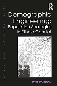 Demographic Engineering: Population Strategies Ethnic Conflict