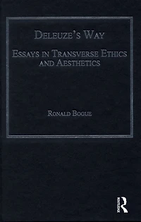 Deleuze's Way: Essays Transverse Ethics and Aesthetics