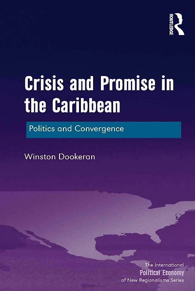Crisis and Promise the Caribbean: Politics Convergence